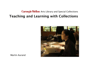 Teaching and Learning with Collections Arts Library and Special Collections Martin Aurand
