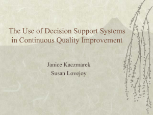 The Use of Decision Support Systems in Continuous Quality Improvement Janice Kaczmarek