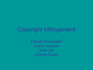 Copyright Infringement Edward Smongeski Emma Hartman Jieun Lee