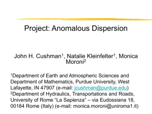 Project: Anomalous Dispersion John H. Cushman , Natalie Kleinfelter , Monica