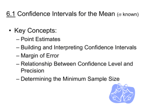 6.1 Confidence Intervals for the Mean • Key Concepts: