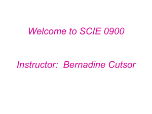 Welcome to SCIE 0900 Instructor:  Bernadine Cutsor