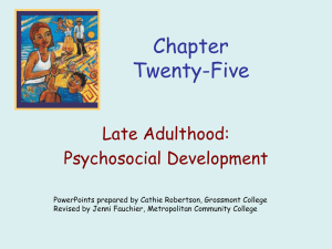 Chapter Twenty-Five Late Adulthood: Psychosocial Development