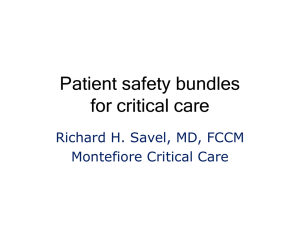 Patient safety bundles for critical care Richard H. Savel, MD, FCCM