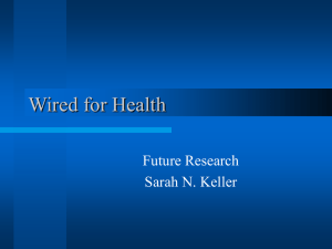 Wired for Health Future Research Sarah N. Keller