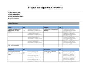 Project Management Checklists Project Name/Topic: Project Manager(s): Project Sponsor/Funder: