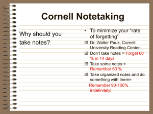 Cornell Notetaking Why should you take notes? • To minimize your “rate