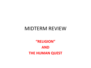 MIDTERM REVIEW “RELIGION” AND THE HUMAN QUEST