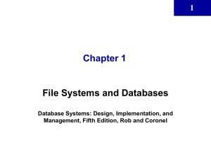 Chapter 1 File Systems and Databases 1 Database Systems: Design, Implementation, and