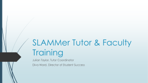 SLAMMer Tutor &amp; Faculty Training Julian Taylor, Tutor Coordinator