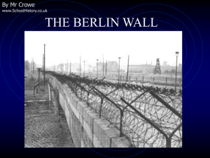 THE BERLIN WALL By Mr Crowe www.SchoolHistory.co.uk