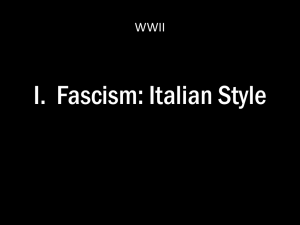 I.  Fascism: Italian Style WWII