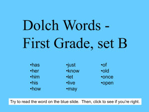 Dolch Words - First Grade, set B •has •just