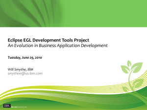 Eclipse EGL Development Tools Project An Evolution in Business Application Development