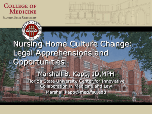 Nursing Home Culture Change: Legal Apprehensions and Opportunities Marshall B. Kapp, JD,MPH