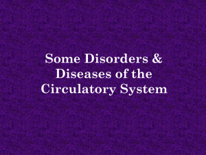 Some Disorders &amp; Diseases of the Circulatory System
