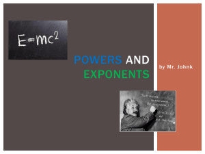 POWERS AND EXPONENTS by Mr. Johnk