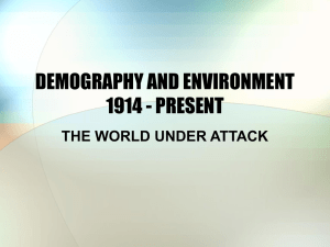 DEMOGRAPHY AND ENVIRONMENT 1914 - PRESENT THE WORLD UNDER ATTACK
