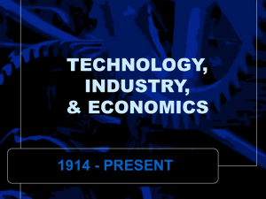 TECHNOLOGY, INDUSTRY, &amp; ECONOMICS 1914 - PRESENT