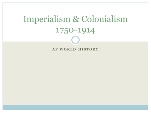 Imperialism &amp; Colonialism 1750-1914