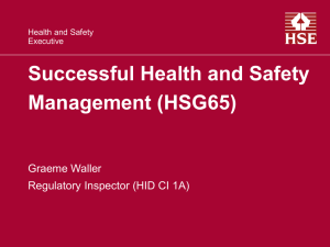 Successful Health and Safety Management (HSG65) Graeme Waller Regulatory Inspector (HID CI 1A)