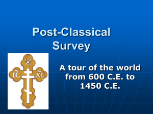 Post-Classical Survey A tour of the world from 600 C.E. to
