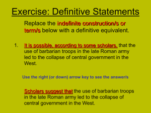 Exercise: Definitive Statements Replace the below with a definitive equivalent. indefinite construction/s or