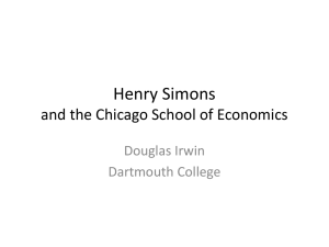 Henry Simons and the Chicago School of Economics Douglas Irwin Dartmouth College
