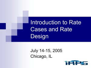 Introduction to Rate Cases and Rate Design July 14-15, 2005
