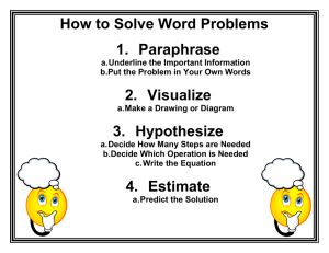 How to Solve Word Problems 1.  Paraphrase 2.  Visualize
