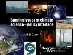 Burning issues at climate science – policy interface Judith Curry
