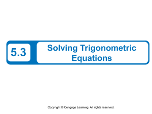 5.3 Solving Trigonometric Equations Copyright © Cengage Learning. All rights reserved.