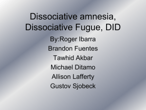 Dissociative amnesia, Dissociative Fugue, DID By:Roger Ibarra Brandon Fuentes