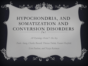 HYPOCHONDRIA, AND SOMATIZATION AND CONVERSION DISORDERS
