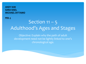 Section 11 – 5 Adulthood’s Ages and Stages
