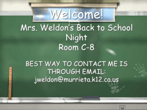 Welcome! Mrs. Weldon’s Back to School Night Room C-8