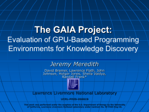 The GAIA Project: Evaluation of GPU-Based Programming Environments for Knowledge Discovery Jeremy Meredith