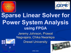 Sparse Linear Solver for Power System Analysis using FPGA Jeremy Johnson, Prawat