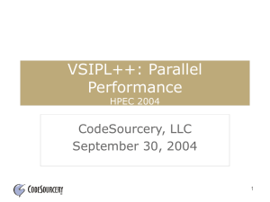 VSIPL++: Parallel Performance CodeSourcery, LLC September 30, 2004