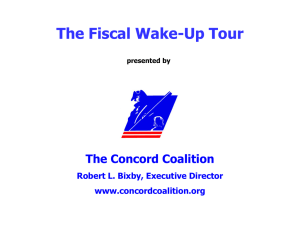 The Fiscal Wake-Up Tour The Concord Coalition Robert L. Bixby, Executive Director www.concordcoalition.org