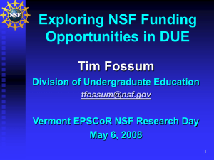 Exploring NSF Funding Opportunities in DUE Tim Fossum Division of Undergraduate Education