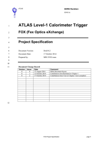 ATLAS Level-1 Calorimeter Trigger FOX (Fex Optics eXchange) Project Specification 1