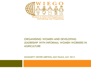 ORGANISING WOMEN AND DEVELOPING LEADERSHIP WITH INFORMAL WOMEN WORKERS IN AGRICULTURE