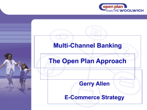 The Open Plan Approach Multi-Channel Banking Gerry Allen E-Commerce Strategy