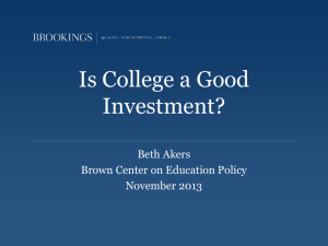 Is College a Good Investment? Beth Akers Brown Center on Education Policy