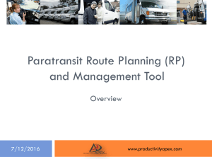 Paratransit Route Planning (RP) and Management Tool Overview 7/12/2016