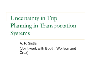 Uncertainty in Trip Planning in Transportation Systems A. P. Sistla