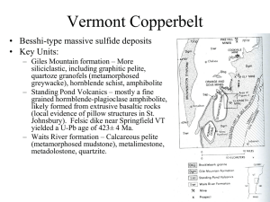 Vermont Copperbelt • Besshi-type massive sulfide deposits • Key Units: