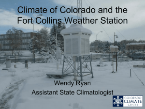 Climate of Colorado and the Fort Collins Weather Station Wendy Ryan