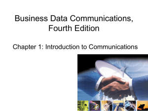 Business Data Communications, Fourth Edition Chapter 1: Introduction to Communications